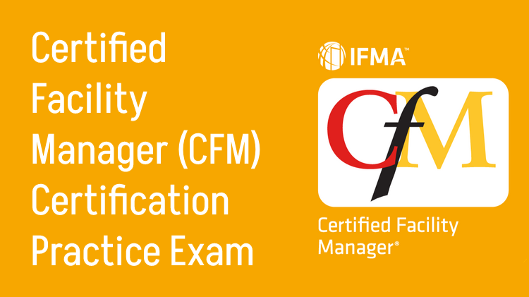 Certified Facility Manager (CFM) Practice Exams